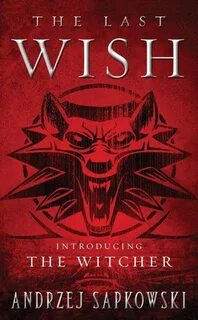 The Last Wish Introducing The Witcher by Andrzej Sapkowski e
