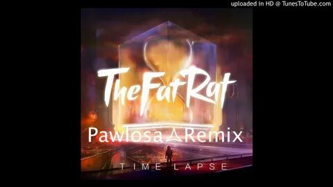 The Fat Rat - Time Lapse (Pawlosa Remix) Bass Boosted - YouT