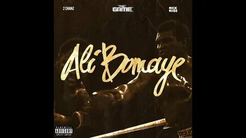 The Game - Ali Bomaye (ft. 2 Chainz & Rick Ross) (Prod. by B
