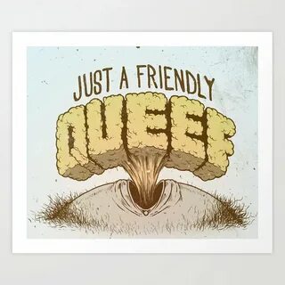 Just a Friendly Queef Art Print by Killer Napkins Society6