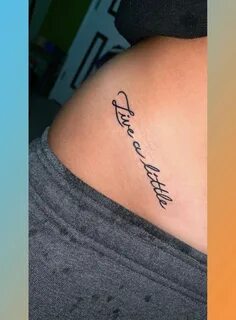 Live a little hip tattoo Bikini line tattoo, Line tattoos, D