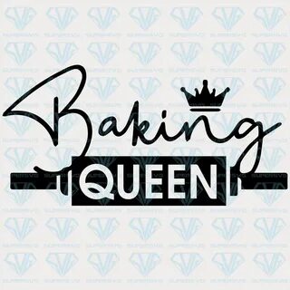 Baking Queen Svg Files For Silhouette Files For Cricut Svg D