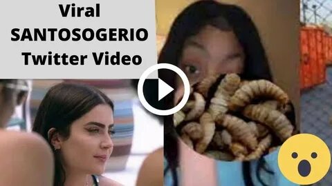 Viral SANTOSOGERIO Twitter Video - Maggots Girl Full Video V