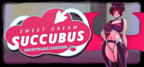 Download Sweet Dreams Succubus: Nightmare Edition - Version 