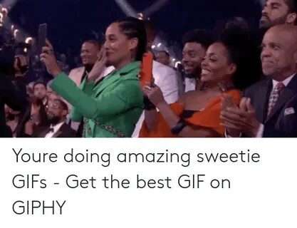 🐣 25+ Best Memes About You Re Doing Amazing Sweetie Meme You