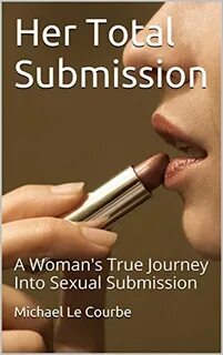 Why men like submissive women How To Be Dominant (And Why Wo