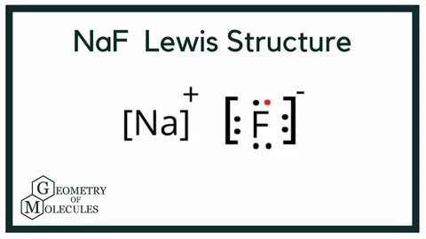 NaF Lewis Structure How to Draw the Lewis Structure for NaF 