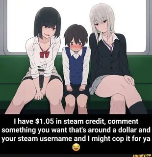 I have $1.05 in steam credit, comment something you want that's around a dollar 