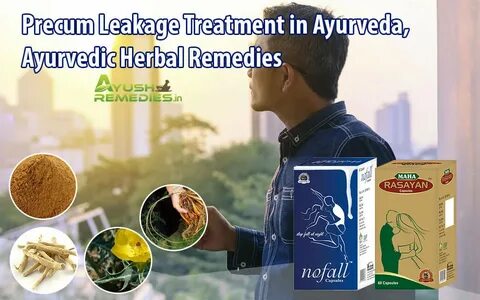 Precum Leakage Treatment in Ayurveda, Ayurvedic Herbal Remed