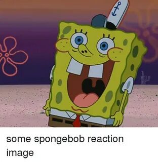 0 ノ Some Spongebob Reaction Image Funny Meme on astrologymem