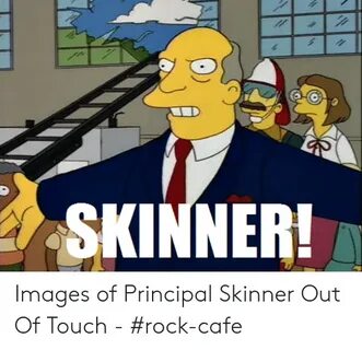🅱 25+ Best Memes About Principal Skinner Out of Touch Princi