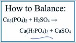 How to Balance Ca3(PO4)2 + H2SO4 = Ca(H2PO4)2 + CaSO4 - YouT