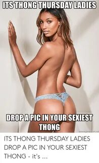 ITS THONG THURSDAY LADIES OROPAPIC IN YOUR SEXIEST THONG Mei