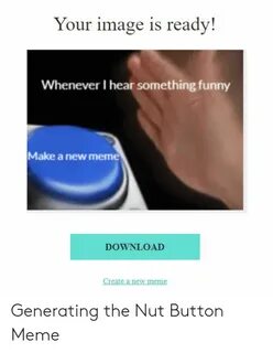 🐣 25+ Best Memes About Nut Button Meme Maker Nut Button Meme