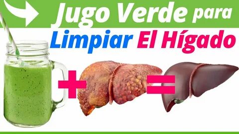 Jugo Verde Para Desintoxicar El Hígado - Remedio Casero Para