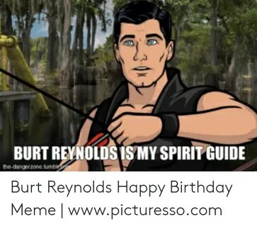 🐣 25+ Best Memes About Burt Reynolds Happy Birthday Burt Rey