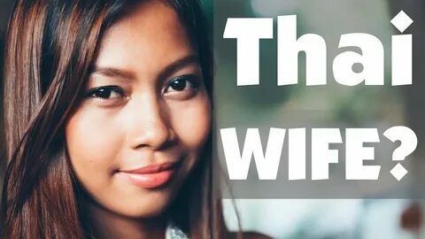 How to Find a Thai Wife 🇹 🇭 Thai - Western Relationships - Y