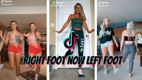 RIGHT FOOT NOW LEFT FOOT TIK TOK - TikTrends