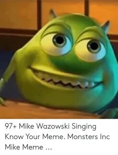 🇲 🇽 25+ Best Memes About Mike Wazowski Singing Meme Mike Waz