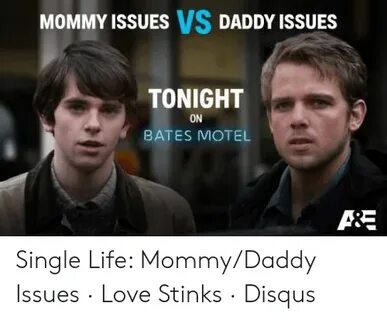 MOMMY ISSUES S DADDY ISSUES TONIGHT ON BATES MOTEL Single Li