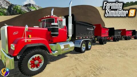 FS19- MINING EQUIPMENT TRANSPORTATION $250,000 MACK DUMP TRU