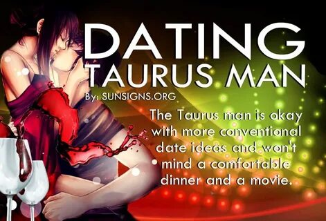 Dating A Taurus Man: Steadfast And Responsible - SunSigns.Or