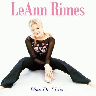 Leann Rimes 01 How Do I Live CD Covers Cover Century Over 1.
