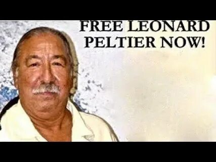 Elder Leonard Peltier: Ojibway-Dakota - Wrongfully Imprisone