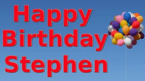 Happy Birthday Stephen - YouTube