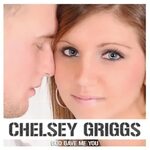 Альбом "God Gave Me You - EP" (Chelsey Griggs) в Apple Music
