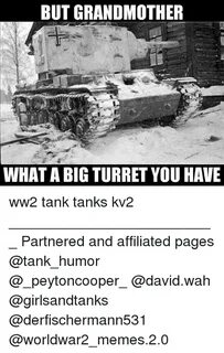 But GRANDMOTHER WHATABIG TURRET YOU HAVE Ww2 Tank Tanks Kv2 