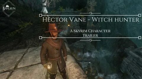 Skyrim Character's: Hector Vane - Witchhunter - YouTube