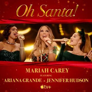 Mariah Carey - Oh Santa! (feat. Ariana Grande + Jennifer Hud
