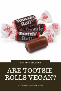 Are Tootsie Rolls Vegan? How to become vegan, Vegan, Chocola