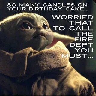 Baby Yoda Birthday humor Funny star wars memes, Me quotes fu