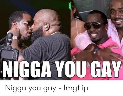 🇲 🇽 25+ Best Memes About Nigga You Gay Meme Nigga You Gay Me