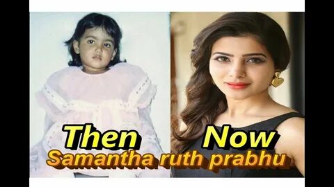 Samantha ruth prabhu's All Transformation then to Now - YouT