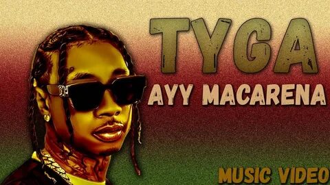 Tyga - Ayy Macarena (MUSIC VIDEO) - YouTube
