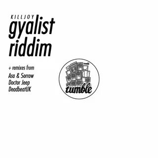 Gyalist Riddim (Asa & Sorrow Remix) (Original Mix) от Killjoy на Be...
