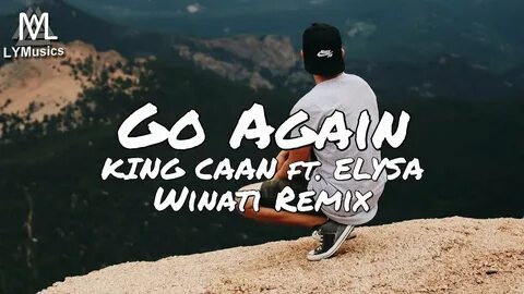 KING CAAN - Go Again ft. ELYSA (Winati Remix) (Lyrics) - You