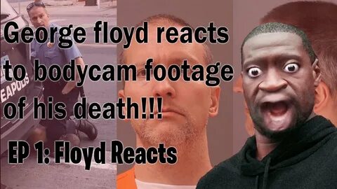 George Floyd Gaming Reacts EP #1 : Body cam footage of - alt