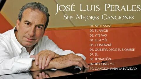 José Luis Perales hits his best songs - The best hits of Jos