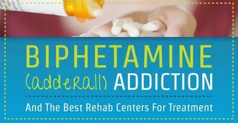 Biphetamine Addiction And The Best Rehab Centers For Treatme