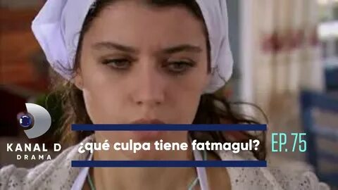 Qué culpa tiene Fatmagul? Ep. 75 HOY Sólo por Kanal D Drama 