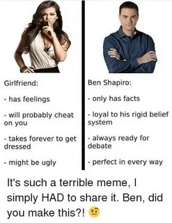 Girlfriend Ben Shapiro - Has Feelings Only Has Facts Will Pr