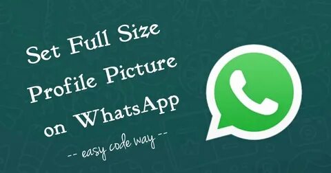 How to Set Full Size Photo on WhatsApp Profile Picture