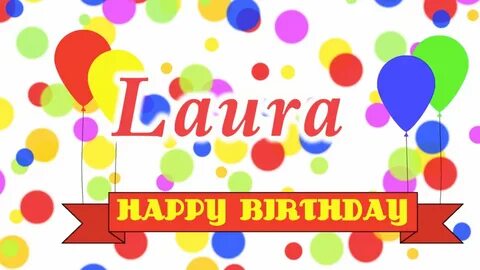 Happy Birthday Laura Song - YouTube