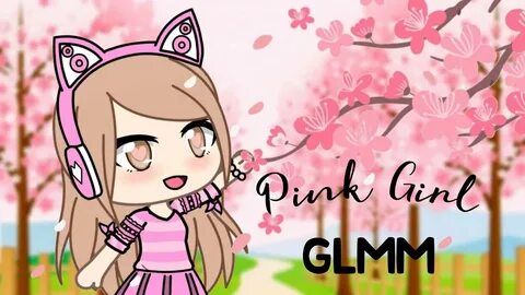 Pink girl GLMM Gacha life - YouTube