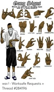 Theese Are Jusf Sum Ol Tha Gang Signs BONER CUCK CHICKEN CUR