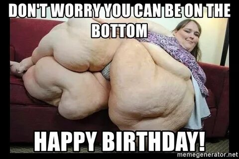 Fat Woman Birthday Meme - Captions Tempo